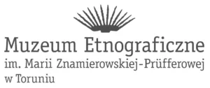  Muzeum Etnograficzne im. Marii Znamierowskiej-Prüfferowej w Toruniu