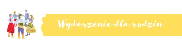Wydarzenie dla rodzin z dziećmi – Polak Węgier dwa bratanki… i do tańca i skakanki